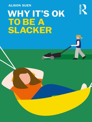 cover image of Why It's OK to Be a Slacker